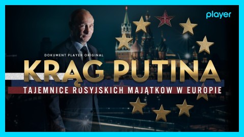 Krąg Putina. Tajemnice rosyjskich majątków w Europie - Program