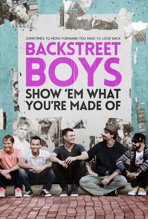 Backstreet Boys: Show'Em What You're Made Of (2015) - Film