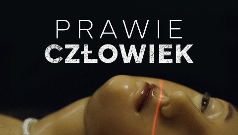 Prawie człowiek (2019) - Film