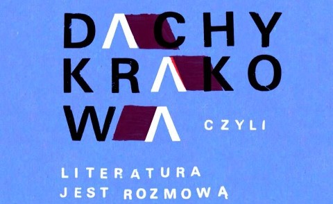 Dachy Krakowa, czyli literatura jest rozmową - Program